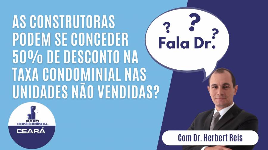 As construtoras podem se conceder desconto de 50% da taxa condominial de unidades que não foram vendidas?