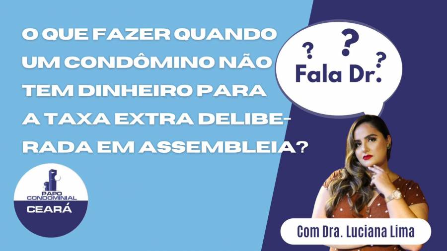 Quando um condômino não tem dinheiro para a taxa extra deliberada em assembleia?