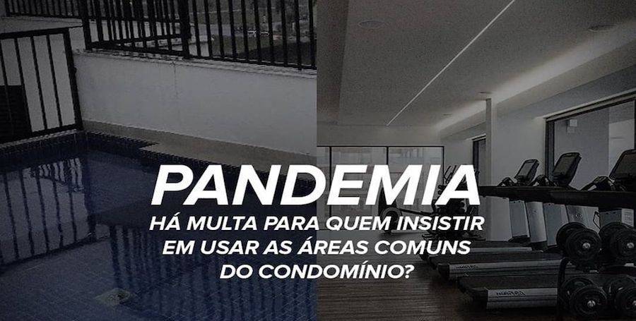 Há multa para quem insistir em usar as áreas comuns do Condominio?